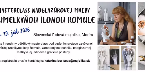 MASTERCLASS NADGLAZ\u00daROVEJ MA\u013dBY s Ilonou Romule