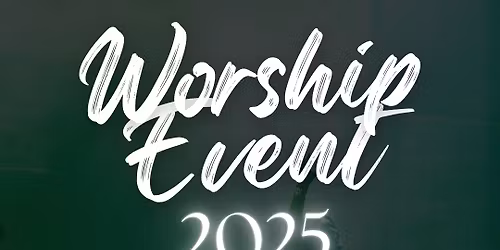 WORSHIP EVENT 2025 \u2728