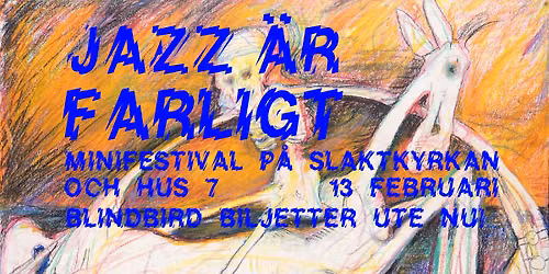 Jazz \u00e4r Farligt-festival
