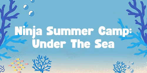Under the Sea Day Camp at Ultimate Ninjas Academy