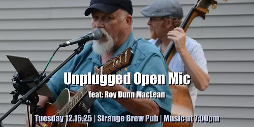 Unplugged Open Mic feat: Roy Dunn MacLean