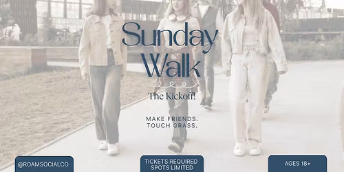 ROAM SOCIAL | SUNDAY WALK | THE KICKOFF!