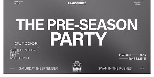 The Preseason Party | Swan In The Rushes | Emerging Beats UK | Support by Transfigure Events