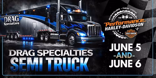 DRAG SPECIALTIES - SEMI TRUCK WEEKEND