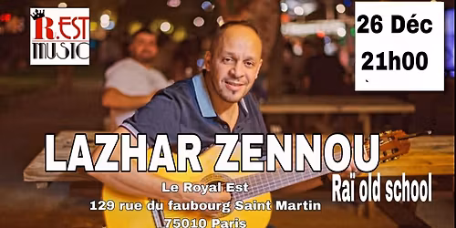 LAZHAR ZENNOU live au Royal Est 