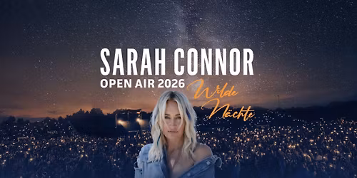 Sarah Connor - Wilde N\u00e4chte | Schlossgarten Bruchsal 2026