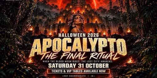 APOCALYPTO \u2014 THE FINAL RITUAL HALLOWEEN SPECIAL  @ Lost Bournemouth