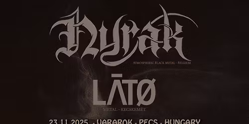 Nyrak - Phoenix Mortis Tour @P\u00e9cs, V\u00e1r\u00e1rok - support: L\u00e1t\u00f3