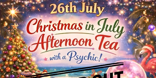 Christmas in July - Afternoon Tea with a Psychic