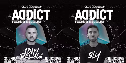 ADDICT Techno Party @ Club Random - Antwerp Belgium