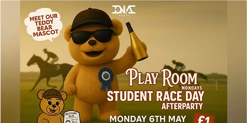 Playroom Mondays at Kremlin - Race Day After Party \ud83d\udc34 \u00a31 Entry & \u00a33.50 Drinks \ud83d\udc3b