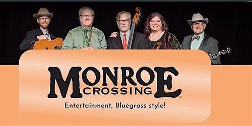 Monroe Crossing, Entertainment Blue Grass Style!