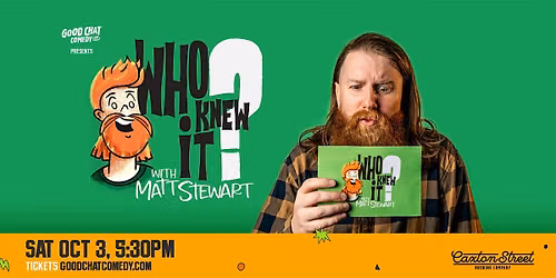 Who Knew It with Matt Stewart!
