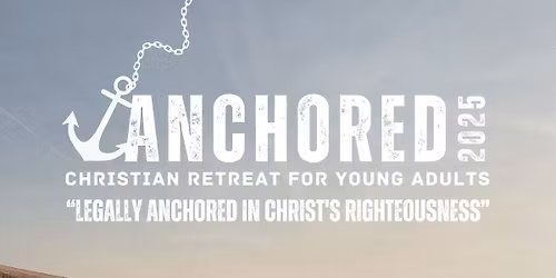 Anchored 2025: Young Adults Camp