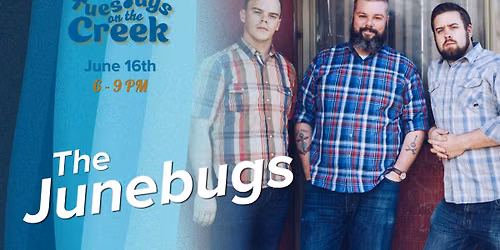 Tuesdays on the Creek - The Junebugs