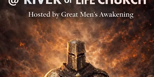 River of Life Church \u201c Knight with the Men Conference 