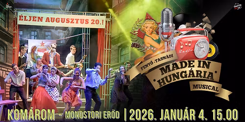MADE IN HUNG\u00c1RIA - rock'n roll musical - Kom\u00e1rom - Monostori Er\u0151d