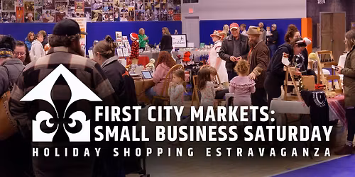 First City Markets: Small Business Saturday