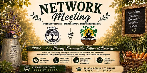 Greater Wellness Holistics - Network Meeting at Soil & Soul Farm