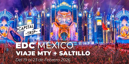 EDC M\u00e9xico - Viaje desde Monterrey y Saltillo