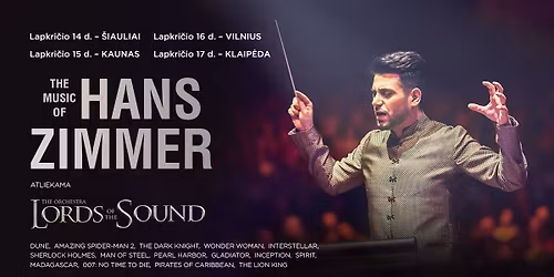 (Kaunas) - LORDS OF THE SOUND su \u012fsp\u016bdinga koncertine programa \u201eThe Music of Hans Zimmer\u201c