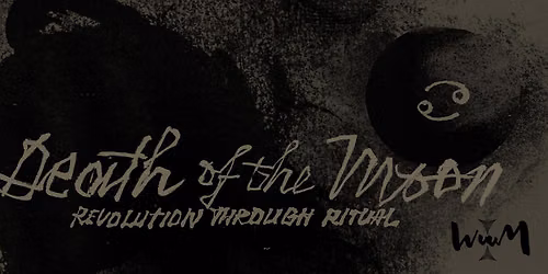 Death of the Moon: Revolution Through Ritual