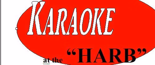 KARAOKE at the "HARB" FRIDAY NITES!!  7-11 95 cent WINGS
