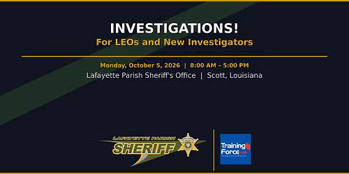 Investigations! For LEO's & New Investigators- Lafayette