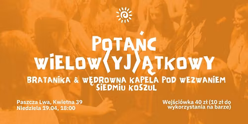 \ud83d\udd06 Pota\u0144c Wielow(yj)\u0105tkowy  \ud83d\udd06 Bratanika & W\u0119drowna Kapela Pod Wezwaniem Siedmiu Koszul \ud83d\udd06