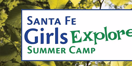 Santa Fe Girls Explore! Summer Camp | Green Week