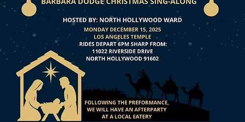 FHE - Christmas Social - Attend Los Angeles Visitors' Center "Star of Wonder" Christmas Performance