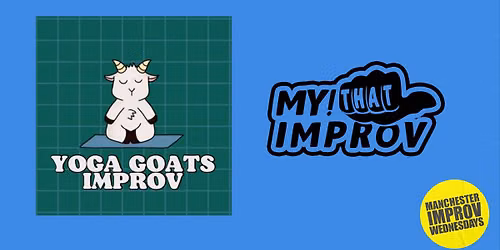 Manchester Improv Wednesdays \/\/\/ The Yoga Goats \/\/\/ My! That Improv