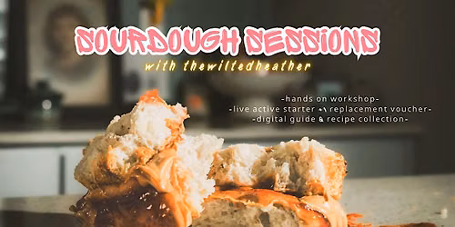 Sourdough Sessions with TheWiltedHeather