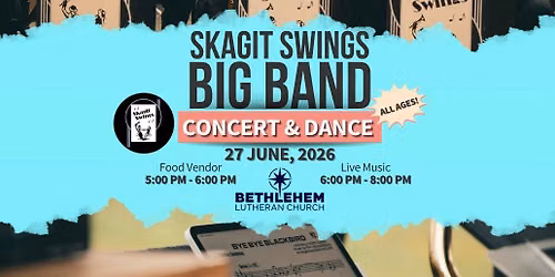 Skagit Swings Big Band Concert & Dance at Bethlehem Lutheran Church