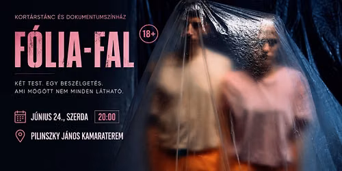 F\u00d3LIA-FAL (18+) (Pilinszky J\u00e1nos Kamaraterem)