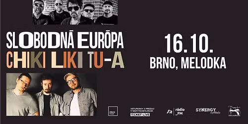 SLOBODN\u00c1 EUR\u00d3PA + CHIKI LIKI TU-A | Brno, Melodka