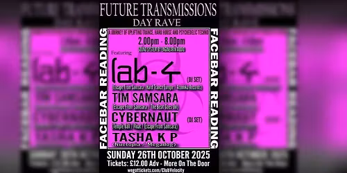 Day Rave with Lab 4 (DJ Set) at the Face Bar,Reading w Tim Samsara\/Cybernaut\/Tasha KP