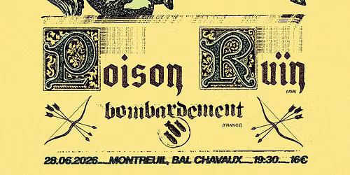 POISON RU\u00cfN (USA) + BOMBARDEMENT\u25fe\ufe0fMontreuil, BAL CHAVAUX