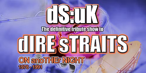 DS:UK\u2026in Tribute to Dire Straits | ON anoTHEr NIGHT
