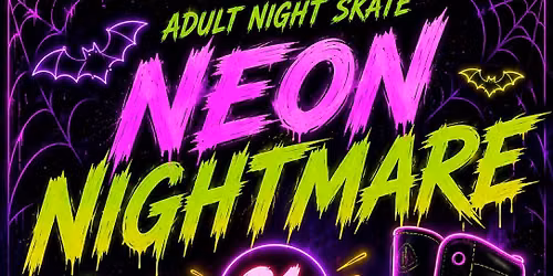 Neon NIghtmare Adult night skate 21+