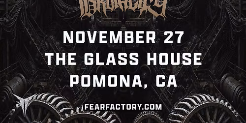 Fear Factory "Cybernetic Domination Tour 2026" - Pomona, Ca