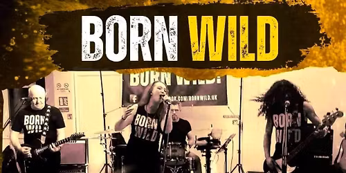 BORN WILD at the Cow&Tel