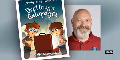 \u00datg\u00e1fustu\u00f0 me\u00f0 Felix! Drottningin af Galapagos!