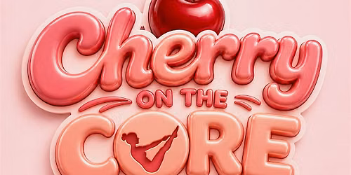 CHERRY ON THE CORE