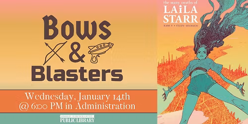 Bows & Blasters Book Discussion: The Many Deaths of Laila Starr