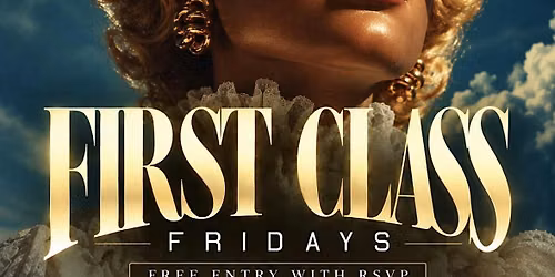 First Class Fridays! Dance floor + $200 Bottles + new uptown vibe