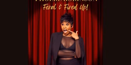 Phoebe Robinson: Feral & Fired Up!