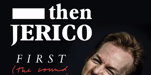 THEN JERICO 40th Anniversary of 'FIRST (The Sound of Music)' -  | The Craufurd Arms, Mk 