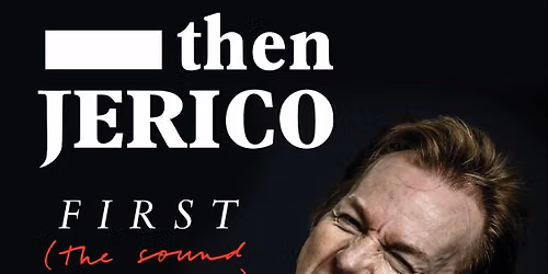 THEN JERICO 40th Anniversary of 'FIRST (The Sound of Music)' -  | The Craufurd Arms, Mk — 59 Stratford Road, MK12 5LT Milton Keynes, United Kingdom