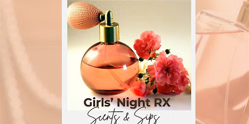 Girls\u2019 Night RX: Scents & Sips